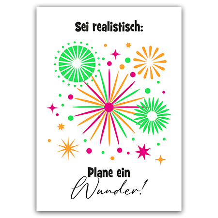 Sei relalistisch: Plane ein Wunder! | Sei realistisch (Strukturkarton mit Neonfarben) 