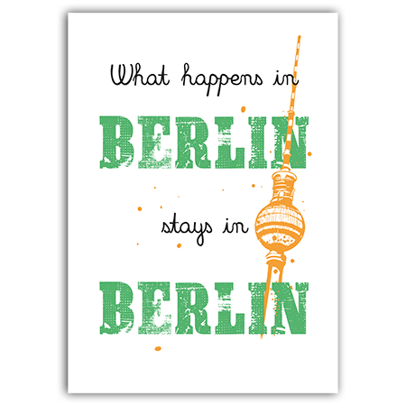 What happens in Berlin stays in Berlin | What happens in Berlin (Strukturkarton mit Neonfarben)
