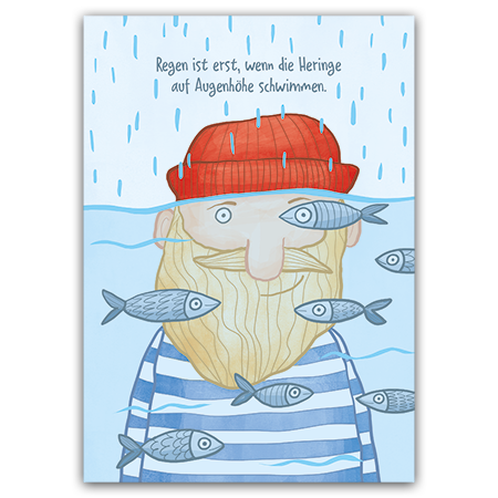 Regen ist erst, wenn die Heringe auf Augenhöhe schwimmen. | Heringe auf Augenhöhe (Strukturkarton mit Lack-Effekten)